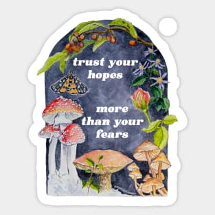 Trust Your Hopes More Than Your Fears Sticker